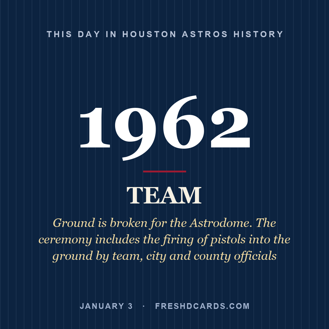 Houston Astros: Houston Astros, 1962, Ground is broken for the Astrodome. The ceremony includes the firing of pistols into the ground by team, city and county officials