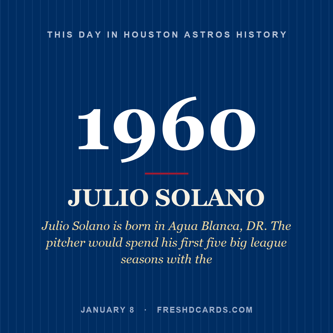 Houston Astros: Julio Solano, 1960, Julio Solano is born in Agua Blanca, DR. The pitcher would spend his first five big league seasons with the