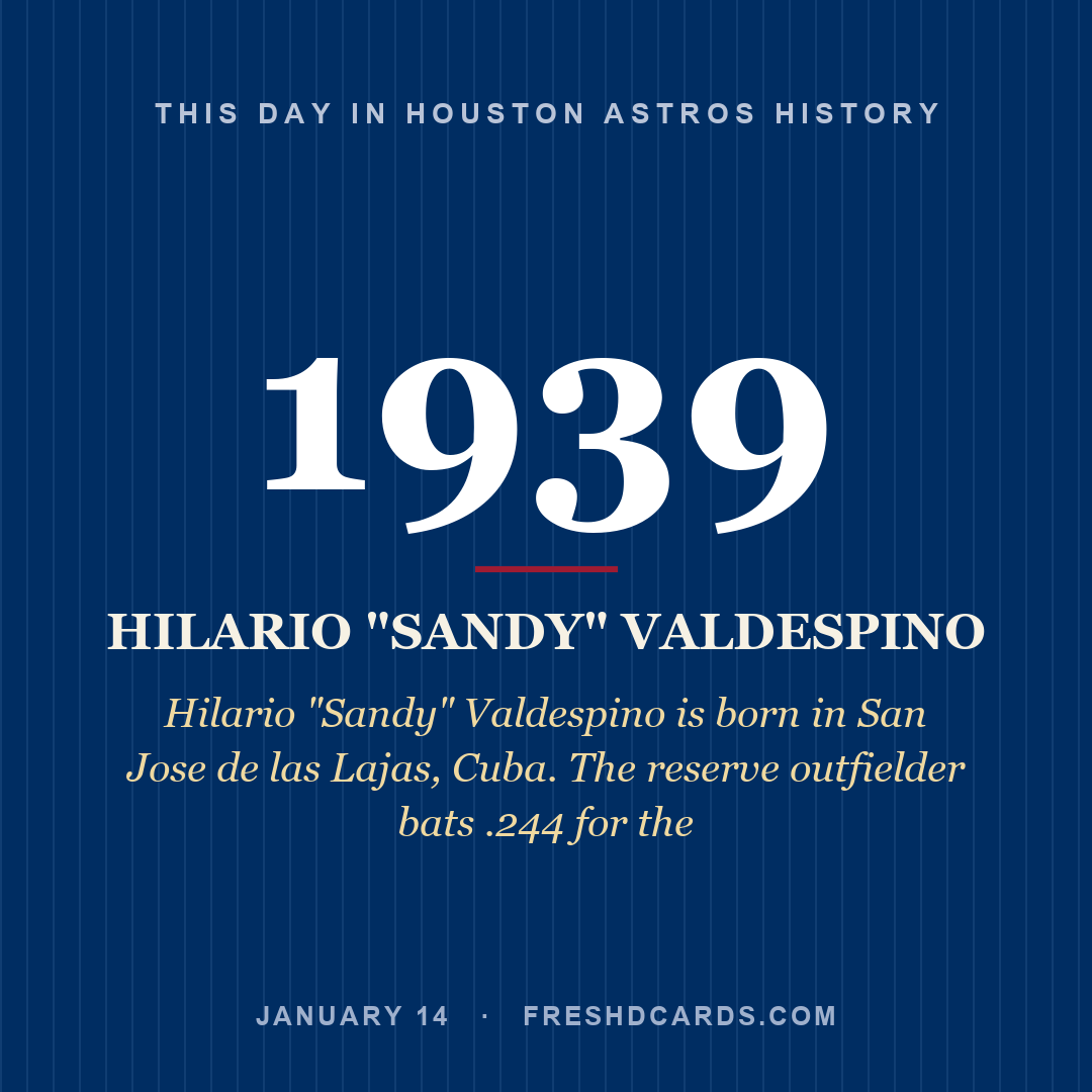 Houston Astros: Hilario "Sandy" Valdespino, 1939, Hilario "Sandy" Valdespino is born in San Jose de las Lajas, Cuba. The reserve outfielder bats .244 for the