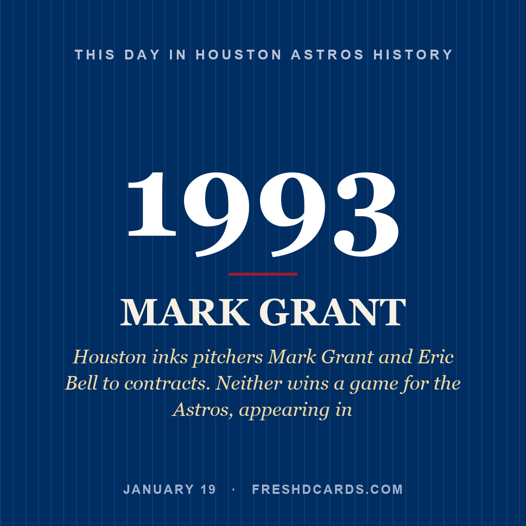 Houston Astros: Mark Grant, 1993, Houston inks pitchers Mark Grant and Eric Bell to contracts. Neither wins a game for the Astros, appearing in