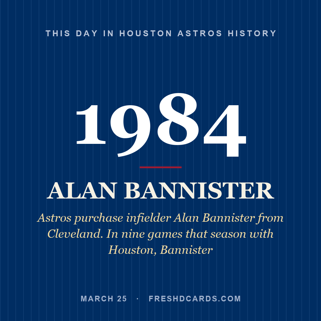 Houston Astros: Alan Bannister, 1984, Astros purchase infielder Alan Bannister from Cleveland. In nine games that season with Houston, Bannister