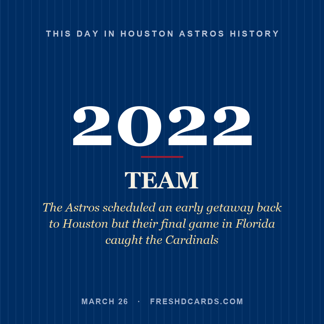 Houston Astros: Houston Astros, 2022, The Astros scheduled an early getaway back to Houston but their final game in Florida caught the Cardinals