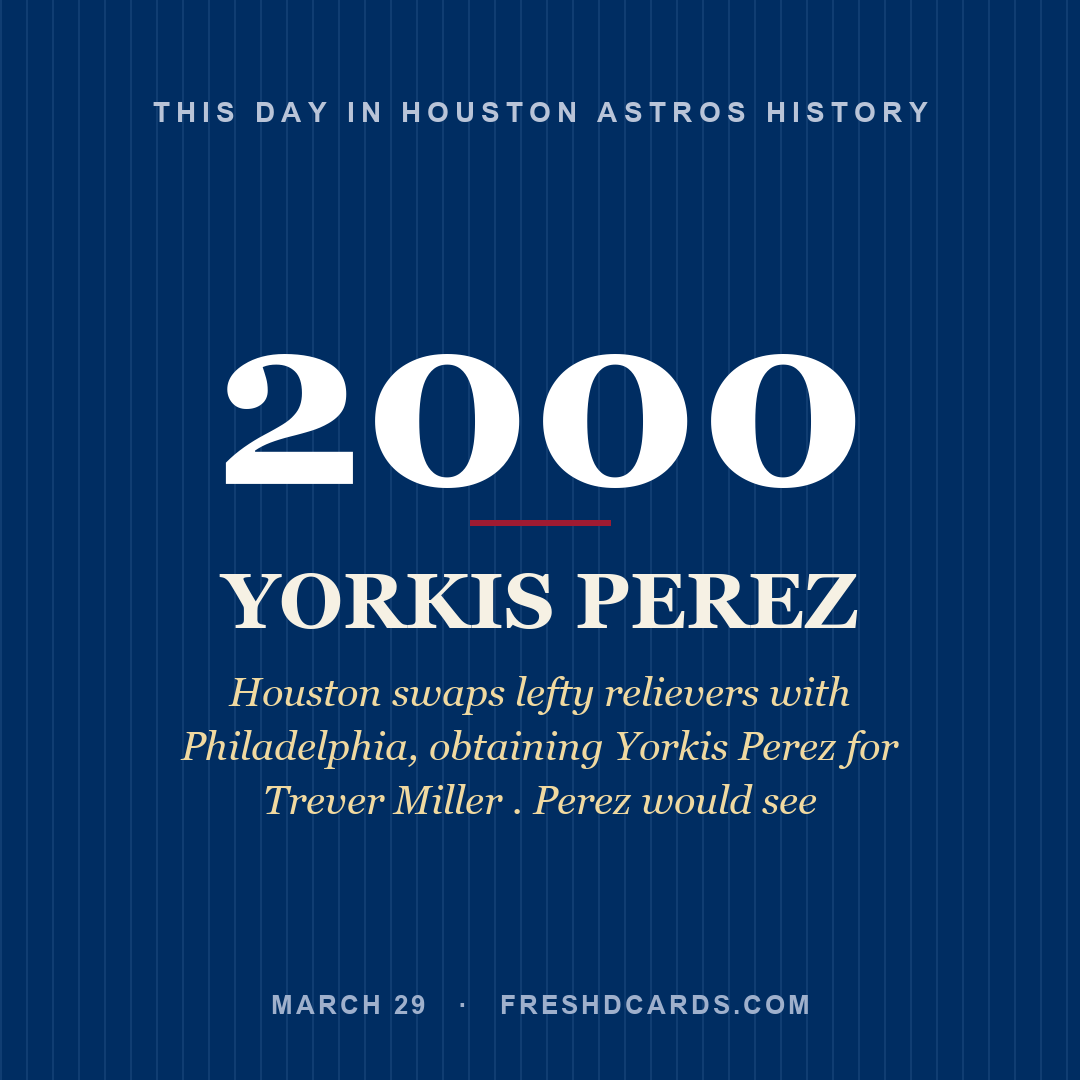 Houston Astros: Yorkis Perez, 2000, Houston swaps lefty relievers with Philadelphia, obtaining Yorkis Perez for Trever Miller . Perez would see