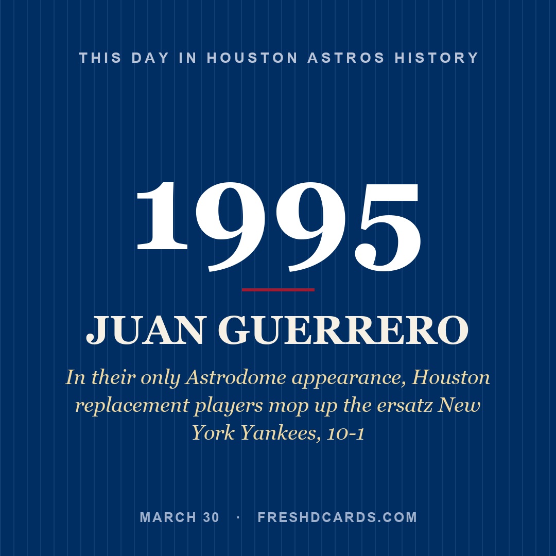 Houston Astros: Juan Guerrero, 1995, In their only Astrodome appearance, Houston replacement players mop up the ersatz New York Yankees, 10-1