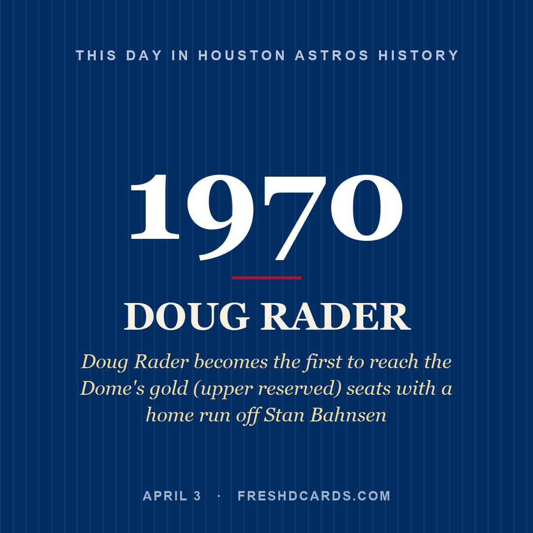 Houston Astros: Doug Rader, 1970, Doug Rader becomes the first to reach the Dome's gold (upper reserved) seats with a home run off Stan Bahnsen