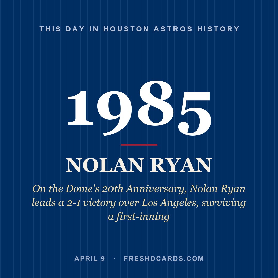 Houston Astros: Nolan Ryan, 1985, On the Dome's 20th Anniversary, Nolan Ryan leads a 2-1 victory over Los Angeles, surviving a first-inning