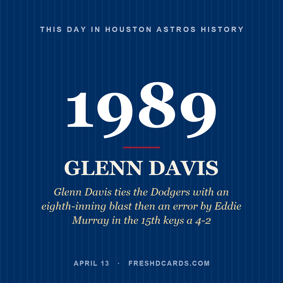 Houston Astros: Glenn Davis, 1989, Glenn Davis ties the Dodgers with an eighth-inning blast then an error by Eddie Murray in the 15th keys a 4-2
