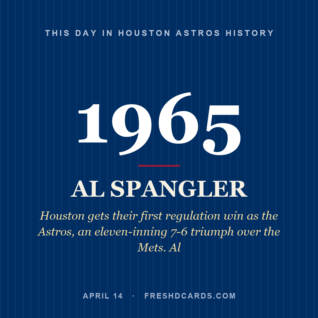 Houston Astros: Al Spangler, 1965, Houston gets their first regulation win as the Astros, an eleven-inning 7-6 triumph over the Mets. Al