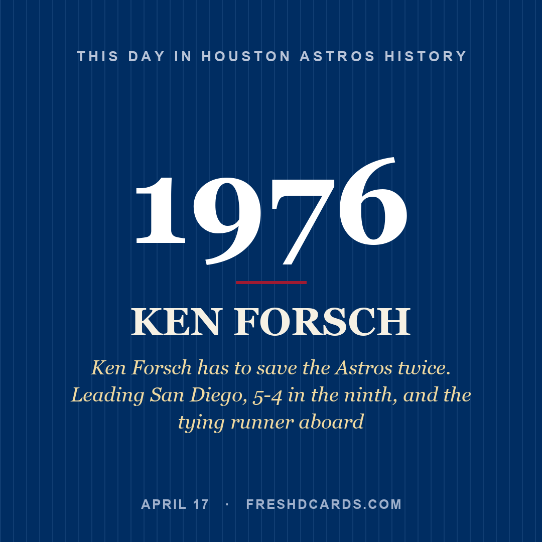 Houston Astros: Ken Forsch, 1976, Ken Forsch has to save the Astros twice. Leading San Diego, 5-4 in the ninth, and the tying runner aboard