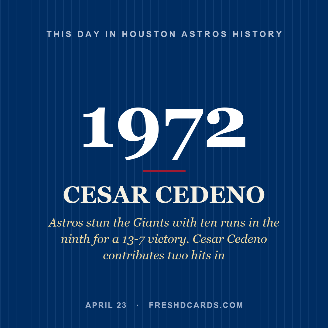 Houston Astros: Cesar Cedeno, 1972, Astros stun the Giants with ten runs in the ninth for a 13-7 victory. Cesar Cedeno contributes two hits in