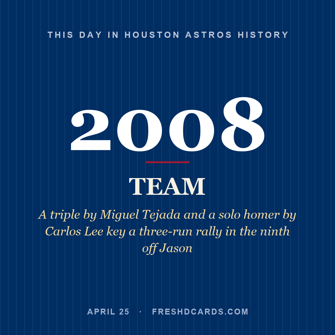 Houston Astros: Houston Astros, 2008, A triple by Miguel Tejada and a solo homer by Carlos Lee key a three-run rally in the ninth off Jason