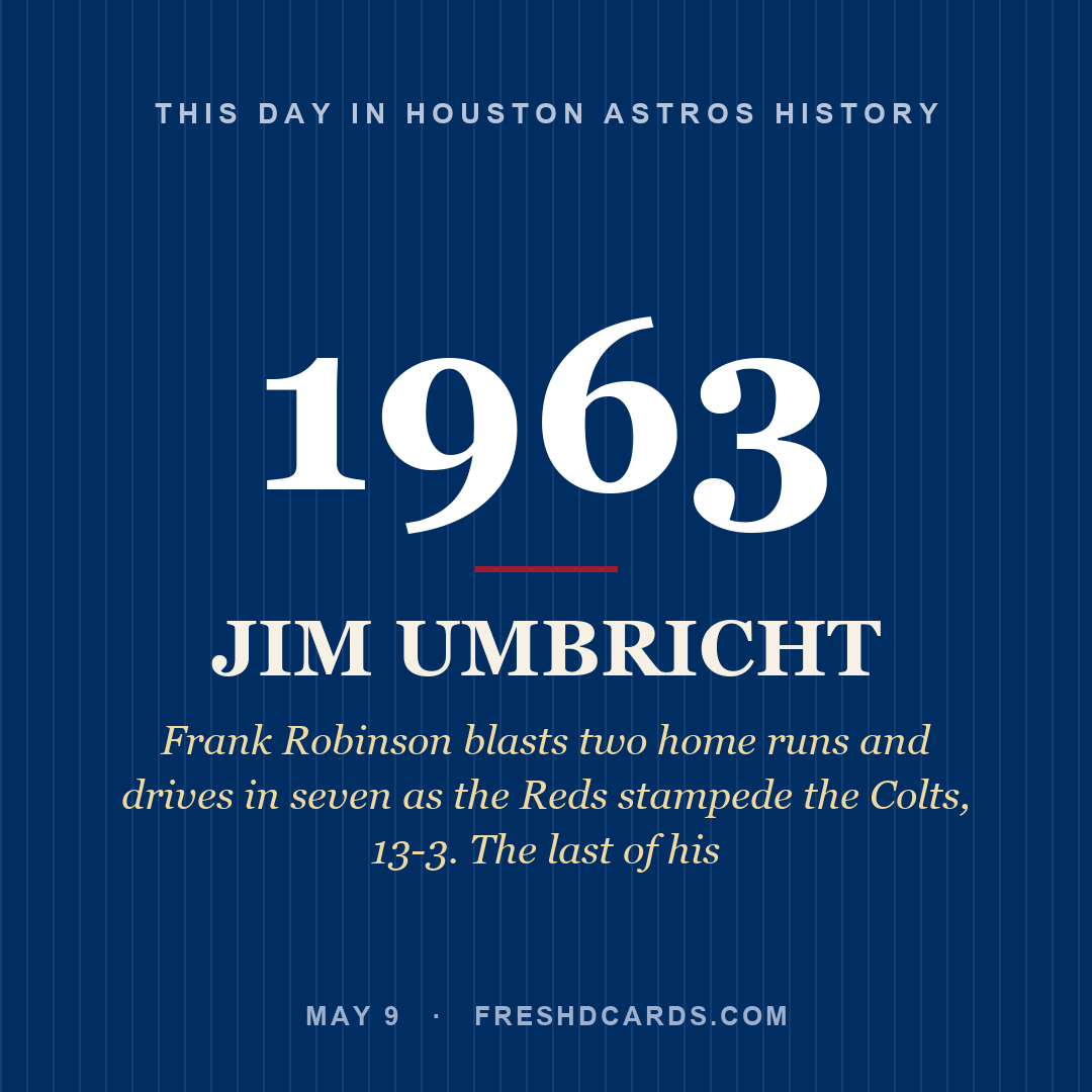 Houston Astros: Jim Umbricht, 1963, Frank Robinson blasts two home runs and drives in seven as the Reds stampede the Colts, 13-3. The last of his