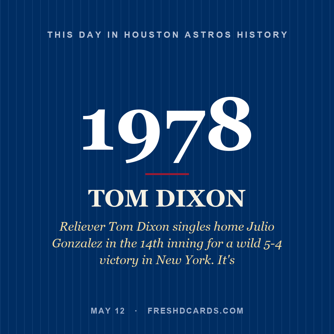 Houston Astros: Tom Dixon, 1978, Reliever Tom Dixon singles home Julio Gonzalez in the 14th inning for a wild 5-4 victory in New York. It's