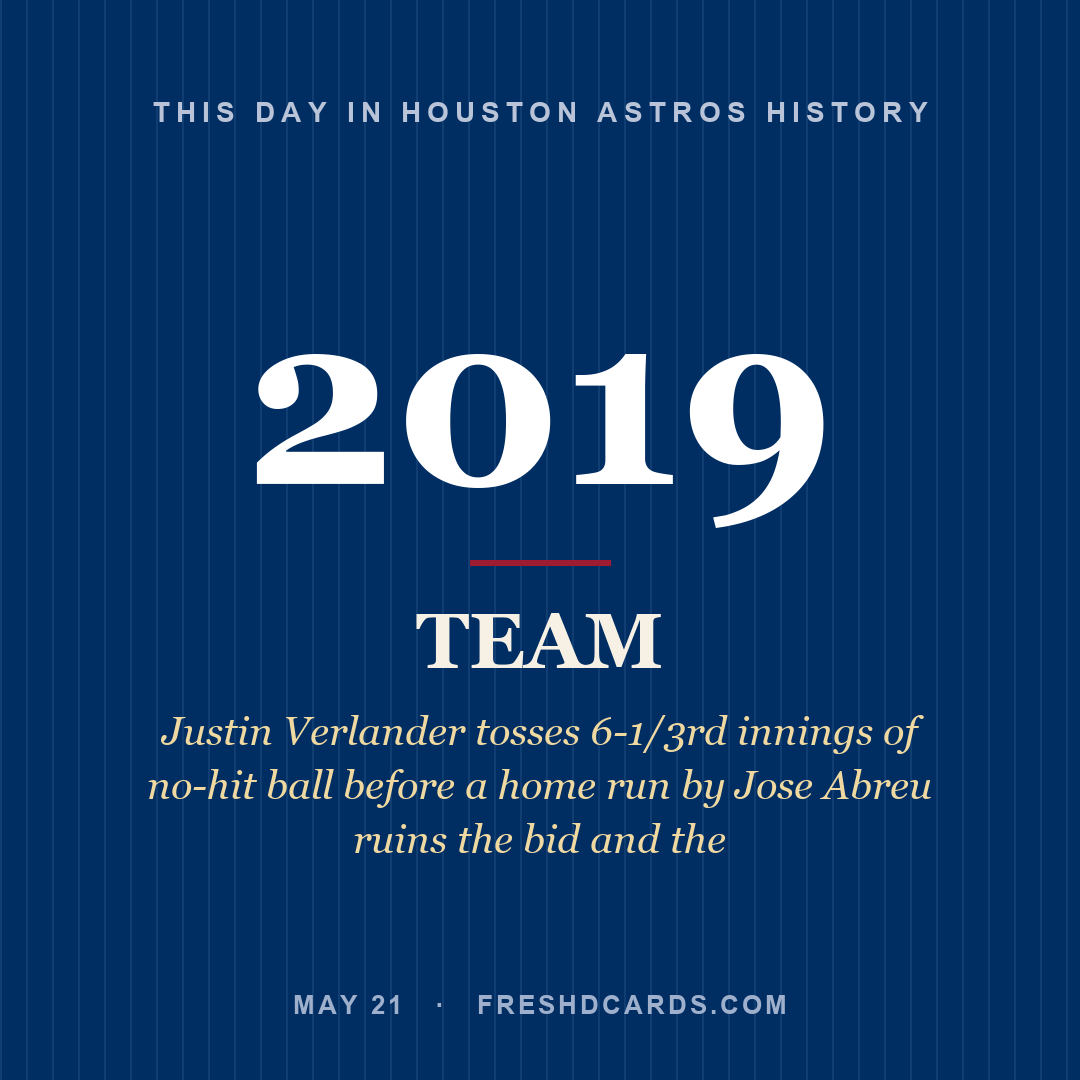 Houston Astros: Houston Astros, 2019, Justin Verlander tosses 6-1/3rd innings of no-hit ball before a home run by Jose Abreu ruins the bid and the