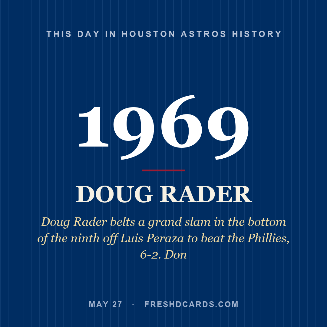 Houston Astros: Doug Rader, 1969, Doug Rader belts a grand slam in the bottom of the ninth off Luis Peraza to beat the Phillies, 6-2. Don