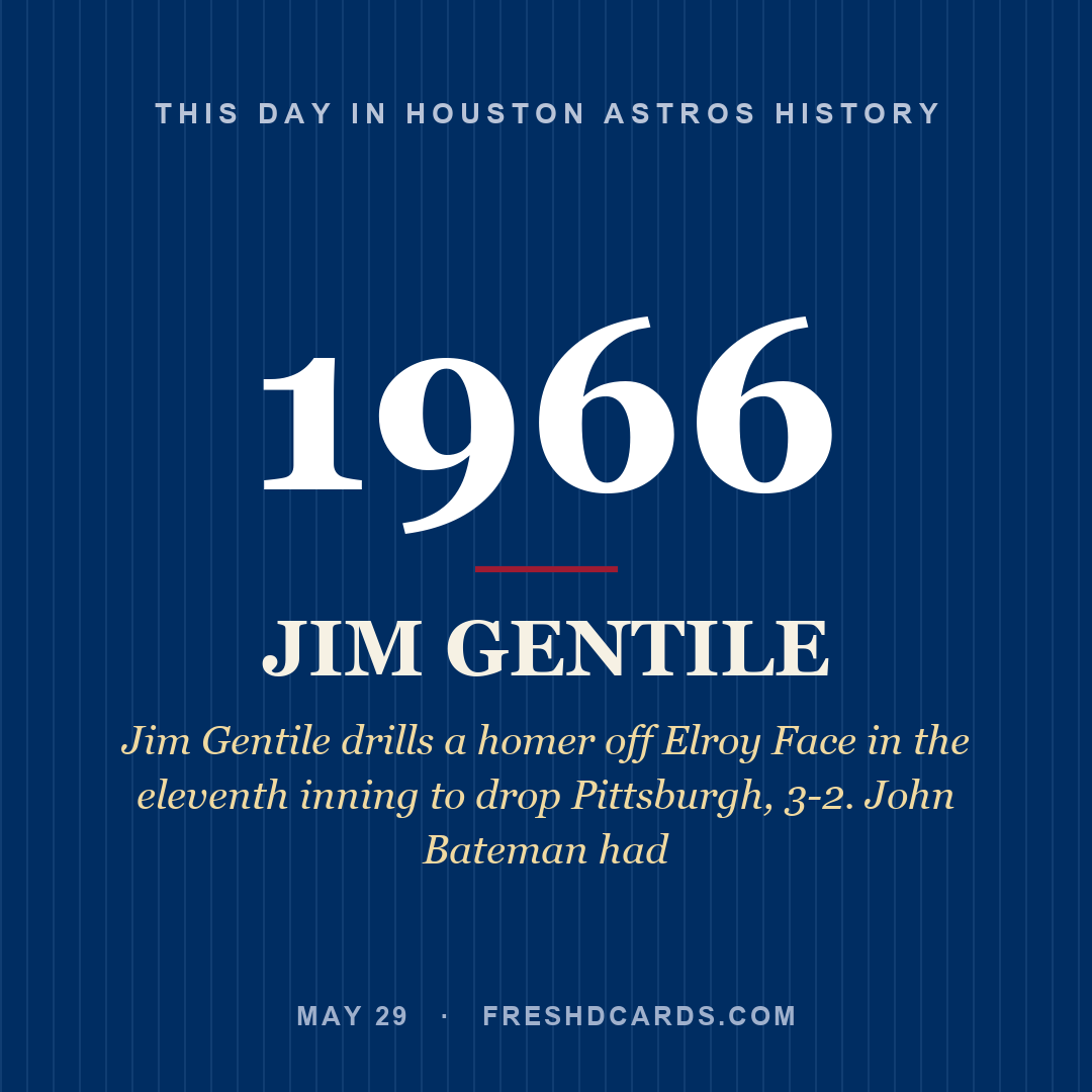 Houston Astros: Jim Gentile, 1966, Jim Gentile drills a homer off Elroy Face in the eleventh inning to drop Pittsburgh, 3-2. John Bateman had