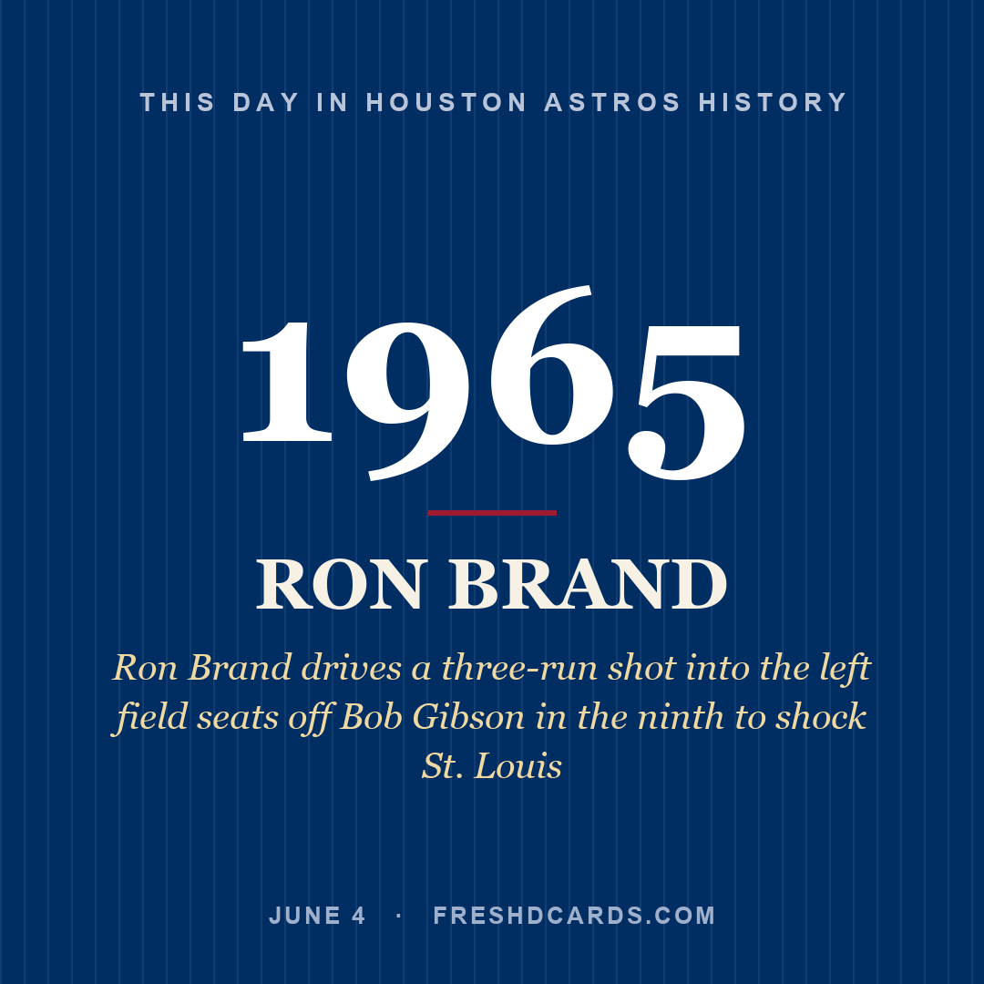Houston Astros: Ron Brand, 1965, Ron Brand drives a three-run shot into the left field seats off Bob Gibson in the ninth to shock St. Louis