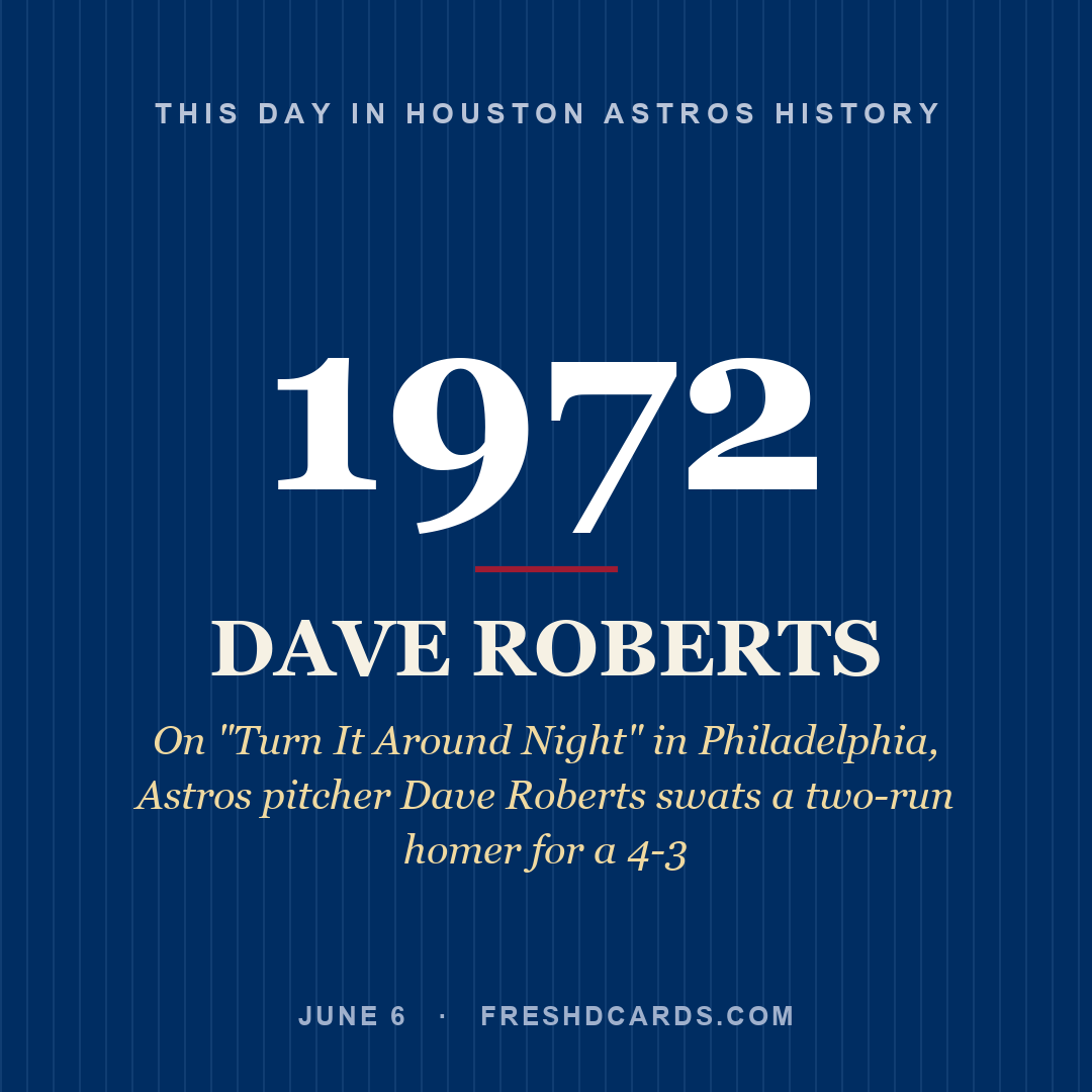 Houston Astros: Dave Roberts, 1972, On "Turn It Around Night" in Philadelphia, Astros pitcher Dave Roberts swats a two-run homer for a 4-3
