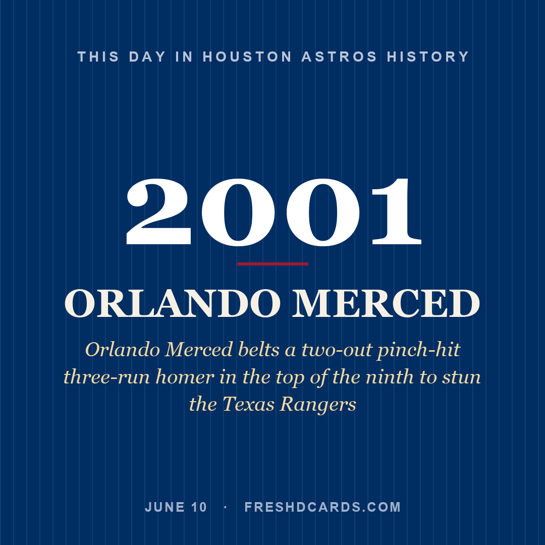 Houston Astros: Orlando Merced, 2001, Orlando Merced belts a two-out pinch-hit three-run homer in the top of the ninth to stun the Texas Rangers