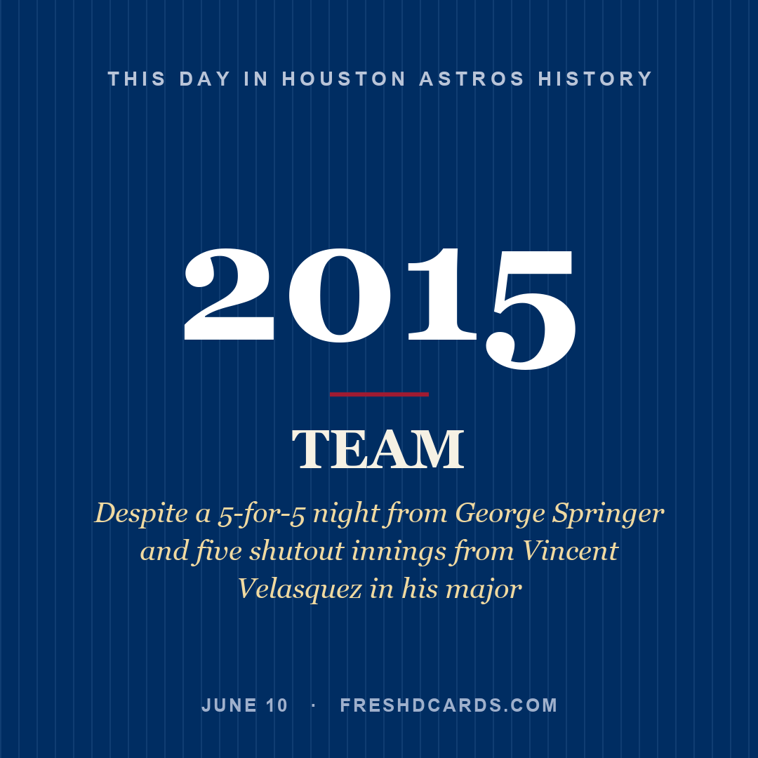 Houston Astros: Houston Astros, 2015, Despite a 5-for-5 night from George Springer and five shutout innings from Vincent Velasquez in his major