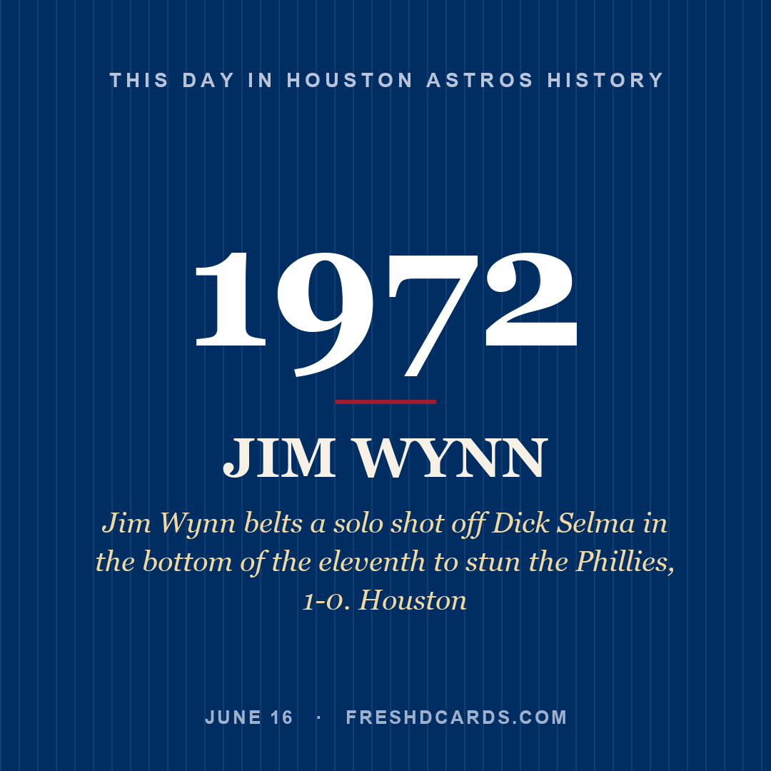 Houston Astros: Jim Wynn, 1972, Jim Wynn belts a solo shot off Dick Selma in the bottom of the eleventh to stun the Phillies, 1-0. Houston