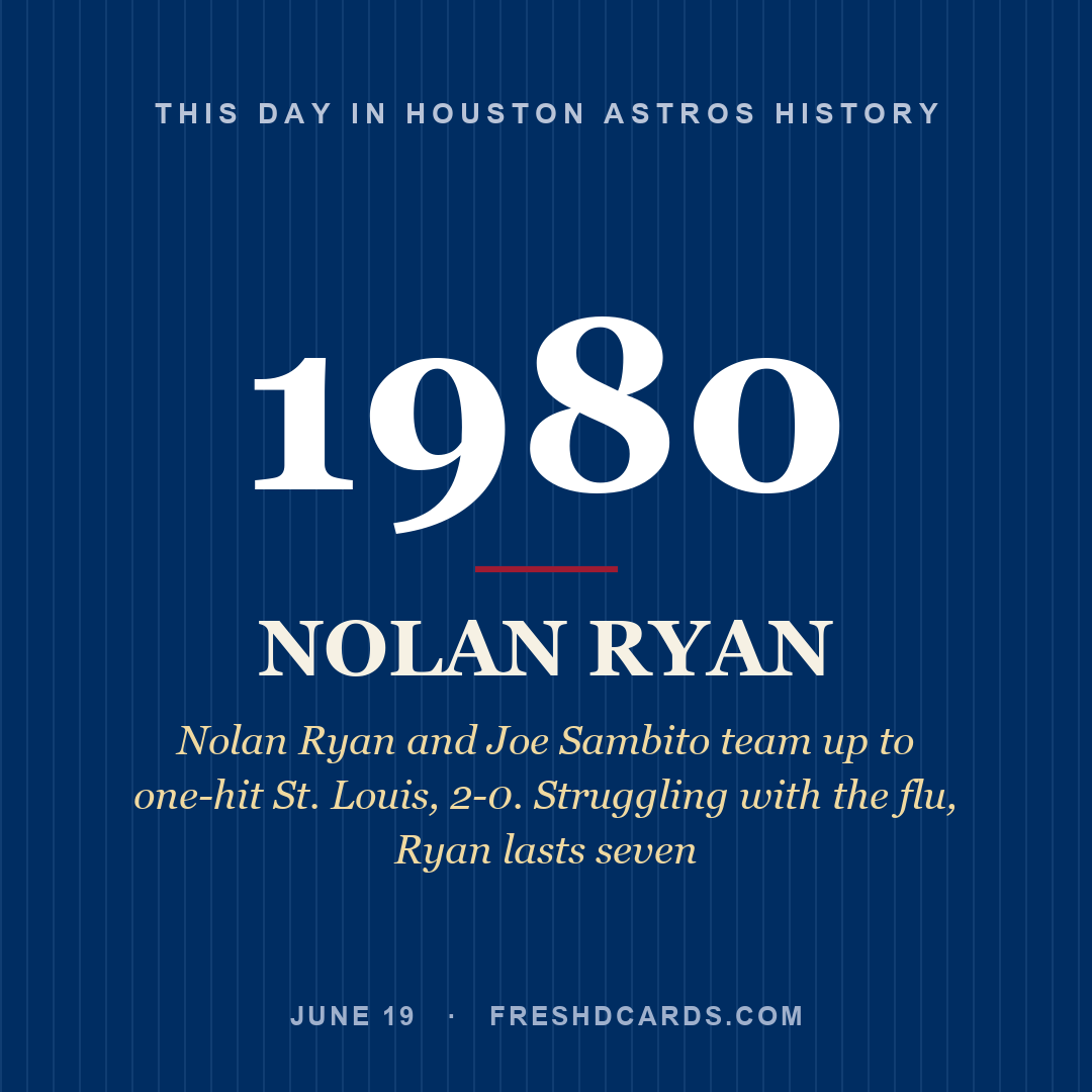 Houston Astros: Nolan Ryan, 1980, Nolan Ryan and Joe Sambito team up to one-hit St. Louis, 2-0. Struggling with the flu, Ryan lasts seven