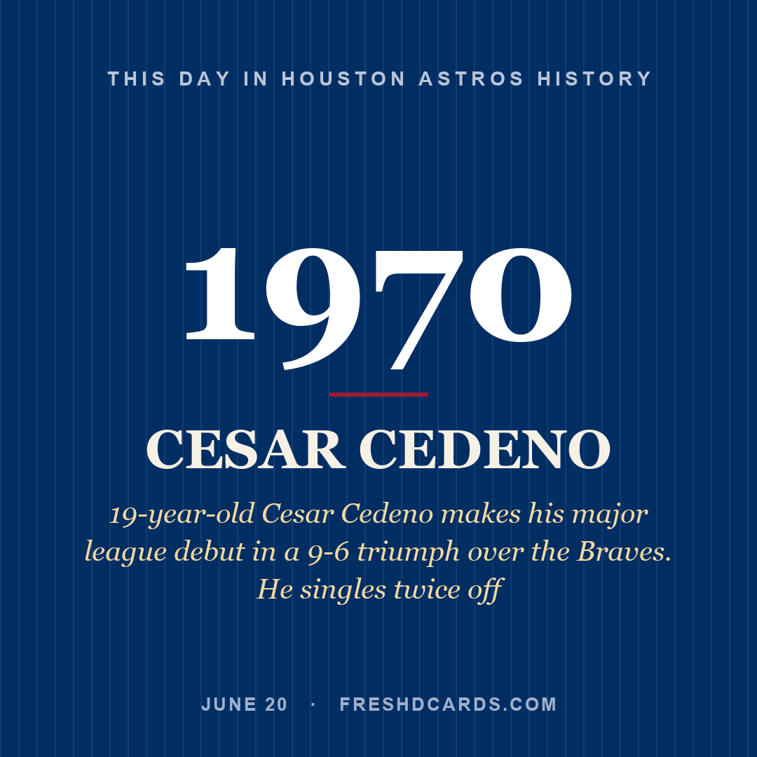 Houston Astros: Cesar Cedeno, 1970, 19-year-old Cesar Cedeno makes his major league debut in a 9-6 triumph over the Braves. He singles twice off