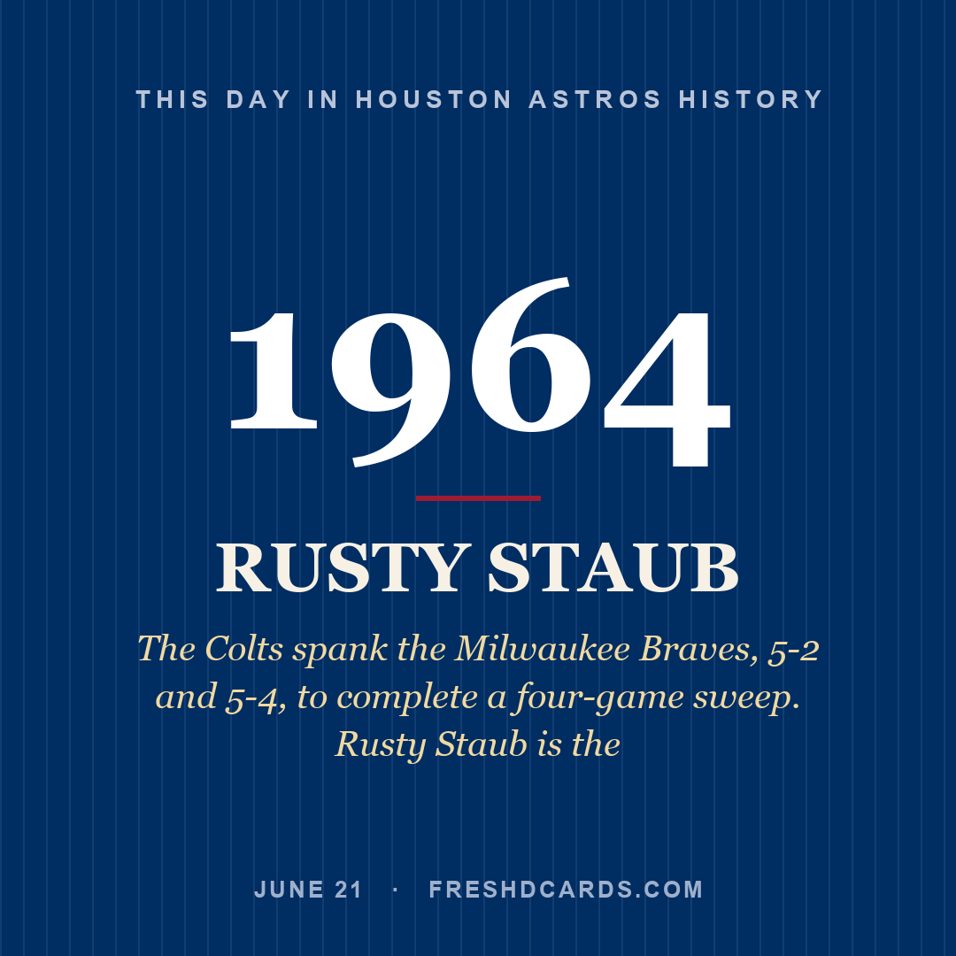 Houston Astros: Rusty Staub, 1964, The Colts spank the Milwaukee Braves, 5-2 and 5-4, to complete a four-game sweep. Rusty Staub is the