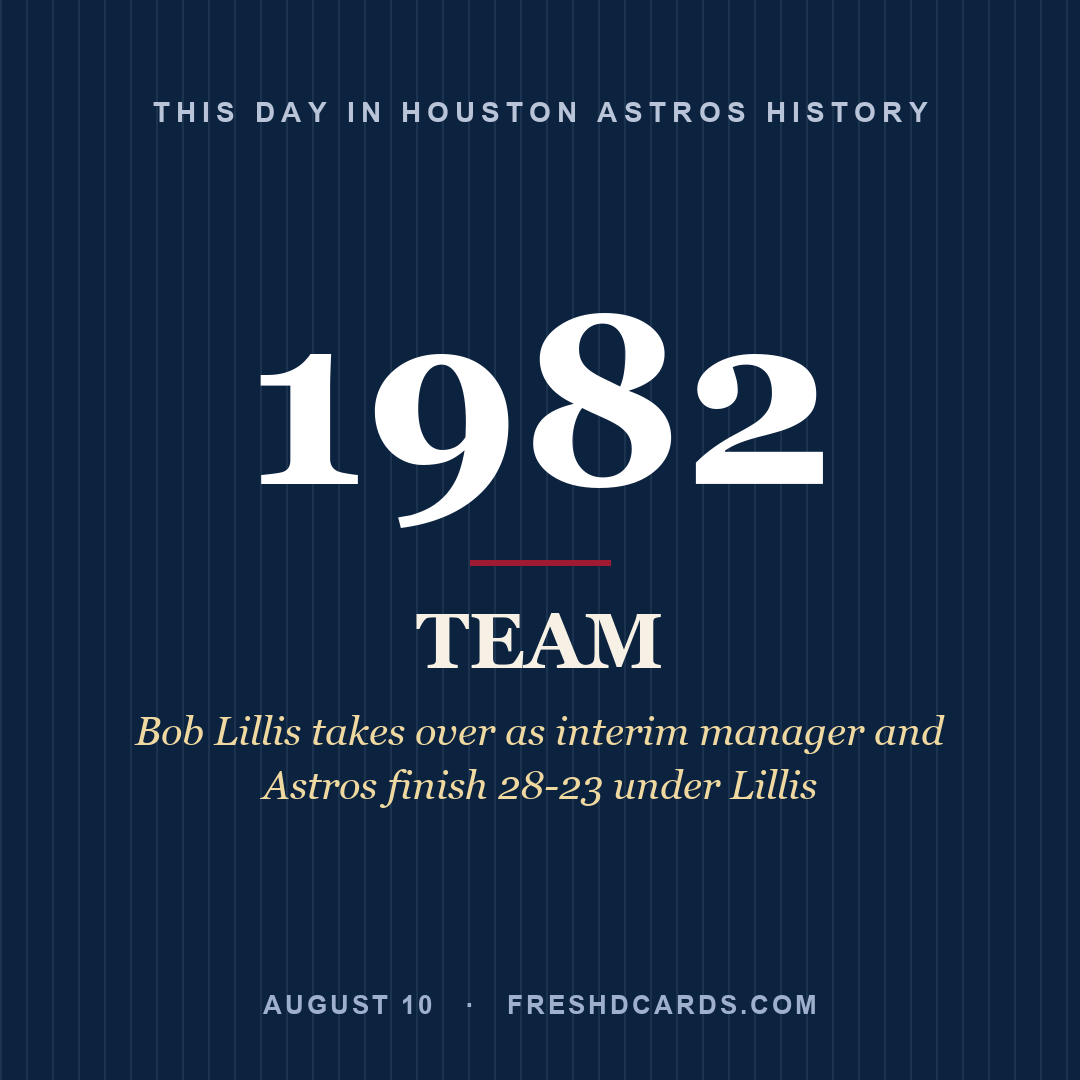 Houston Astros: Houston Astros, 1982, Bob Lillis takes over as interim manager and Astros finish 28-23 under Lillis