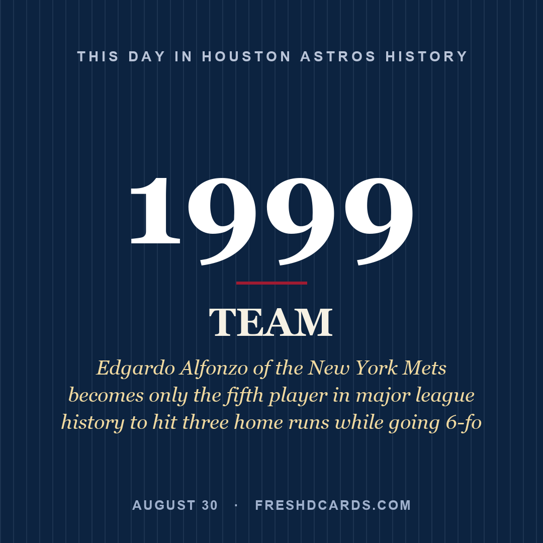 Houston Astros: Houston Astros, 1999, Edgardo Alfonzo of the New York Mets becomes only the fifth player in major league history to hit three home runs while going 6-fo