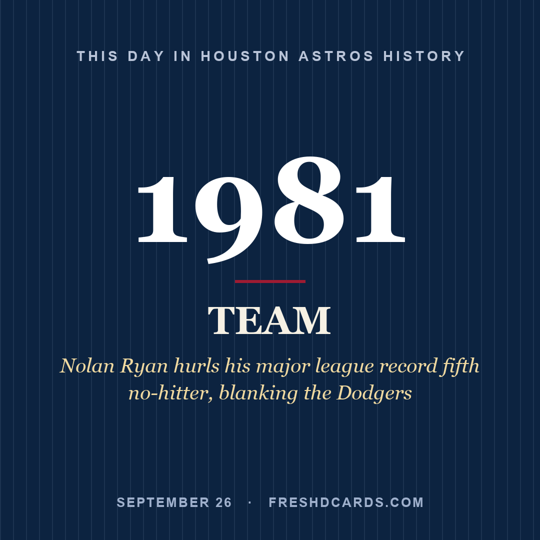 Houston Astros: Houston Astros, 1981, Nolan Ryan hurls his major league record fifth no-hitter, blanking the Dodgers