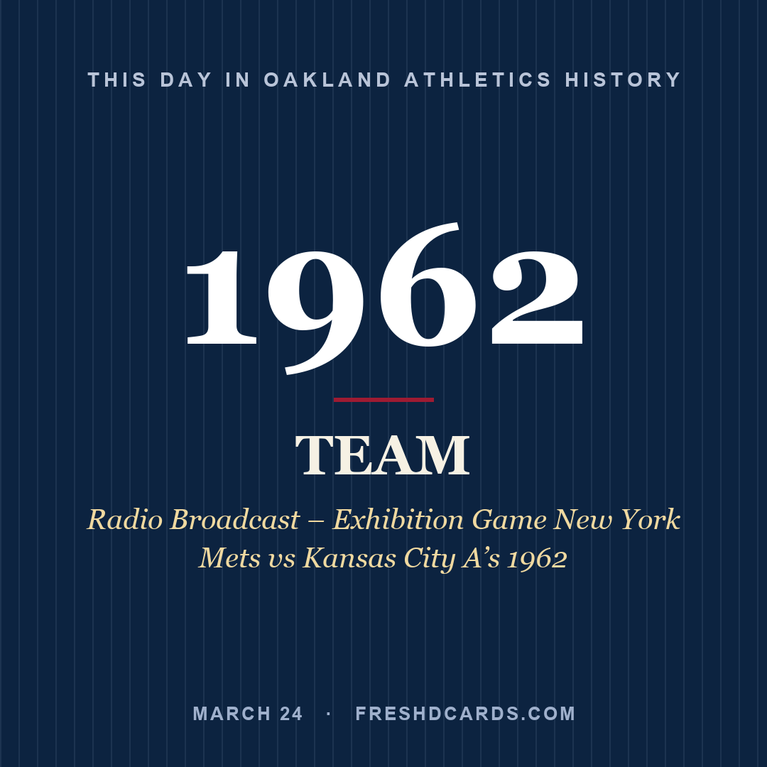 Oakland Athletics: Oakland Athletics, 1962, Radio Broadcast – Exhibition Game New York Mets vs Kansas City A’s 1962