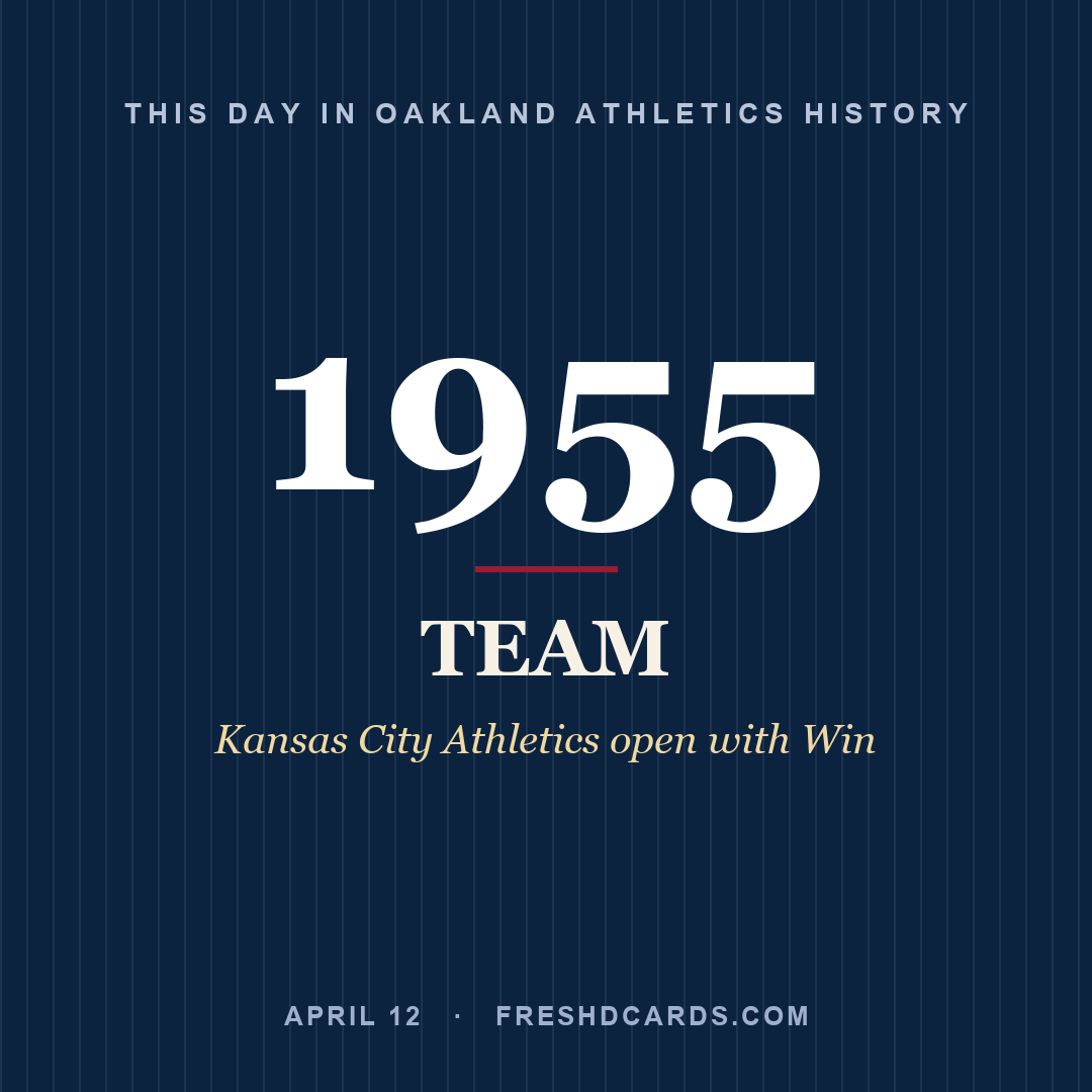Oakland Athletics: Oakland Athletics, 1955, Kansas City Athletics open with Win