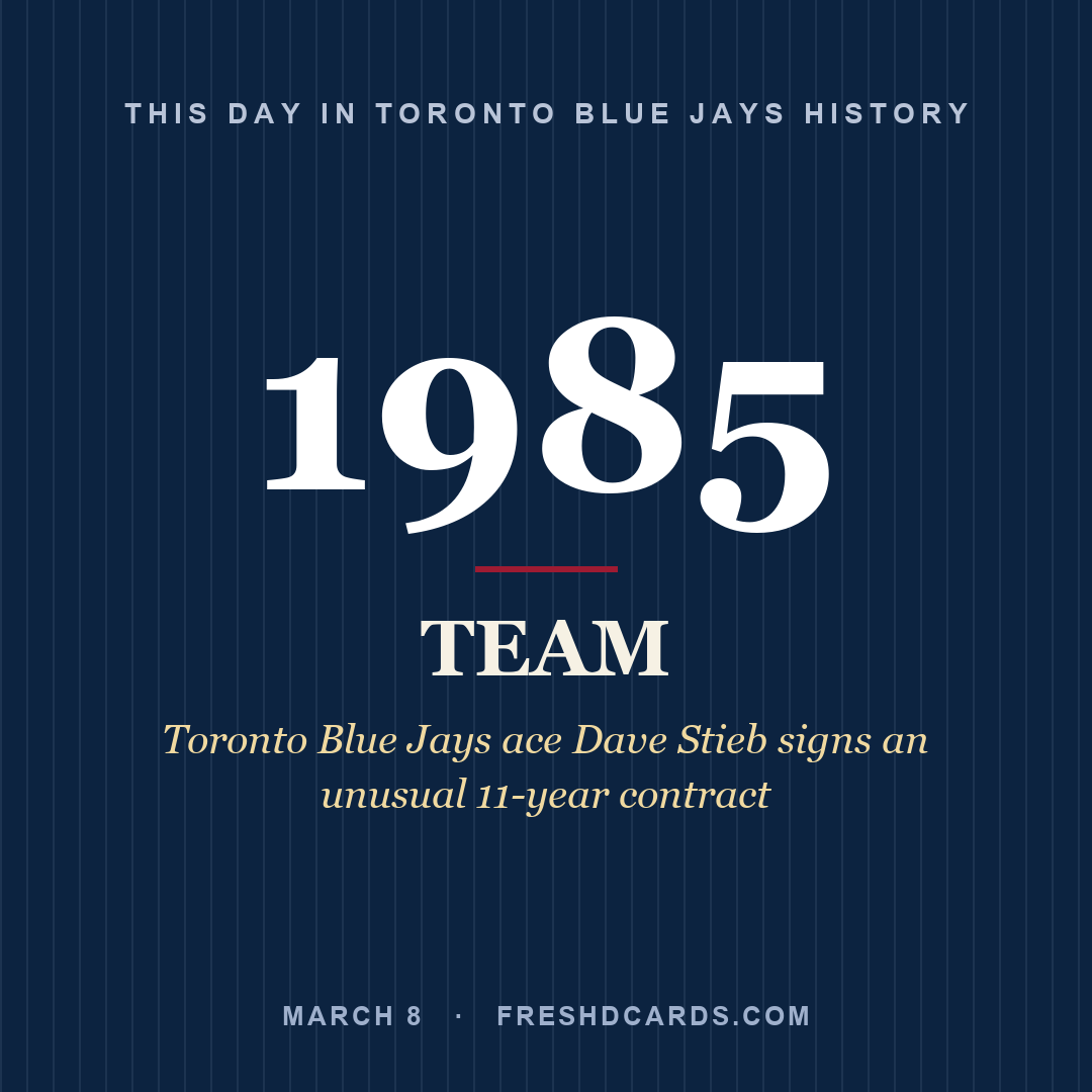 Toronto Blue Jays: Toronto Blue Jays, 1985, Toronto Blue Jays ace Dave Stieb signs an unusual 11-year contract