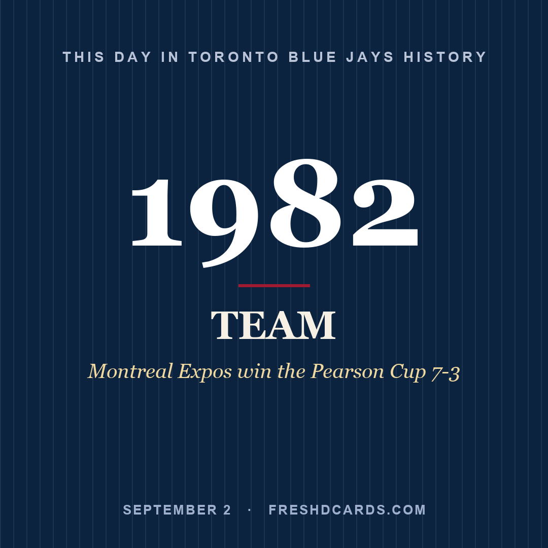 Toronto Blue Jays: Toronto Blue Jays, 1982, Montreal Expos win the Pearson Cup 7-3
