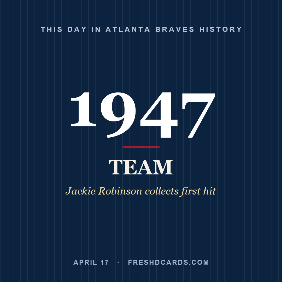 Atlanta Braves: Atlanta Braves, 1947, Jackie Robinson collects first hit