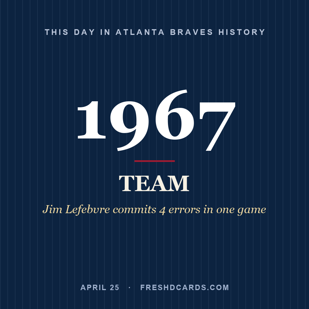 Atlanta Braves: Atlanta Braves, 1967, Jim Lefebvre commits 4 errors in one game