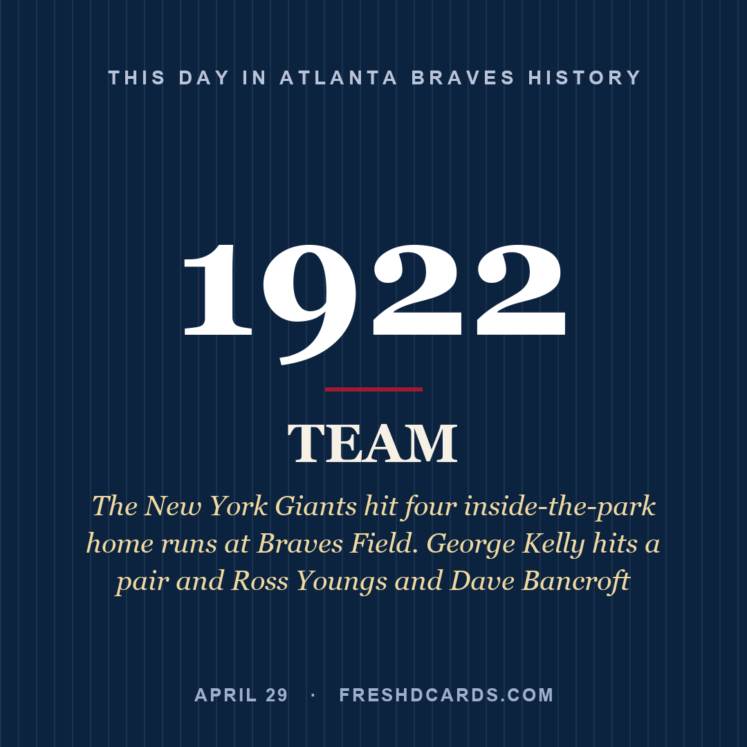 Atlanta Braves: Atlanta Braves, 1922, The New York Giants hit four inside-the-park home runs at Braves Field. George Kelly hits a pair and Ross Youngs and Dave Bancroft