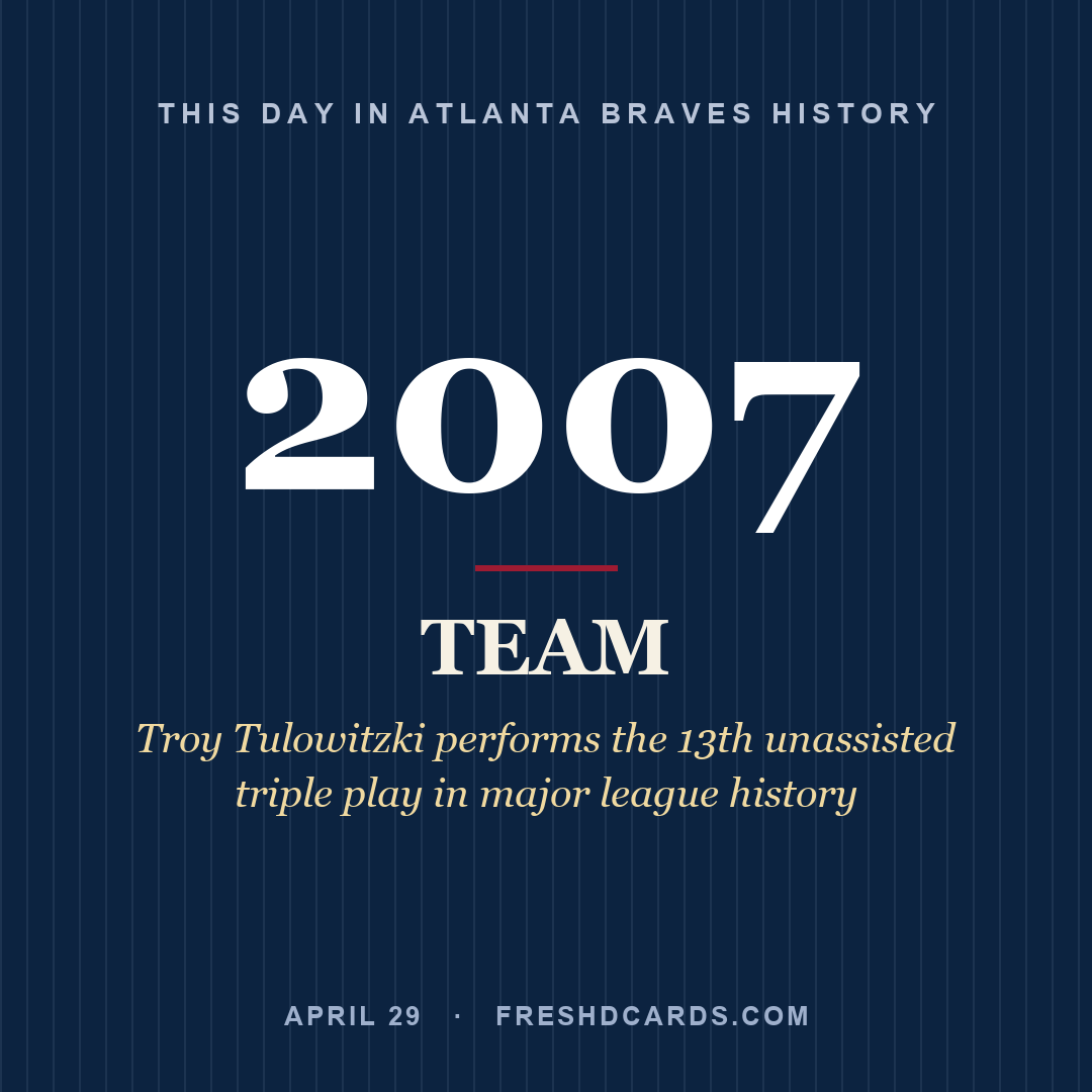 Atlanta Braves: Atlanta Braves, 2007, Troy Tulowitzki performs the 13th unassisted triple play in major league history