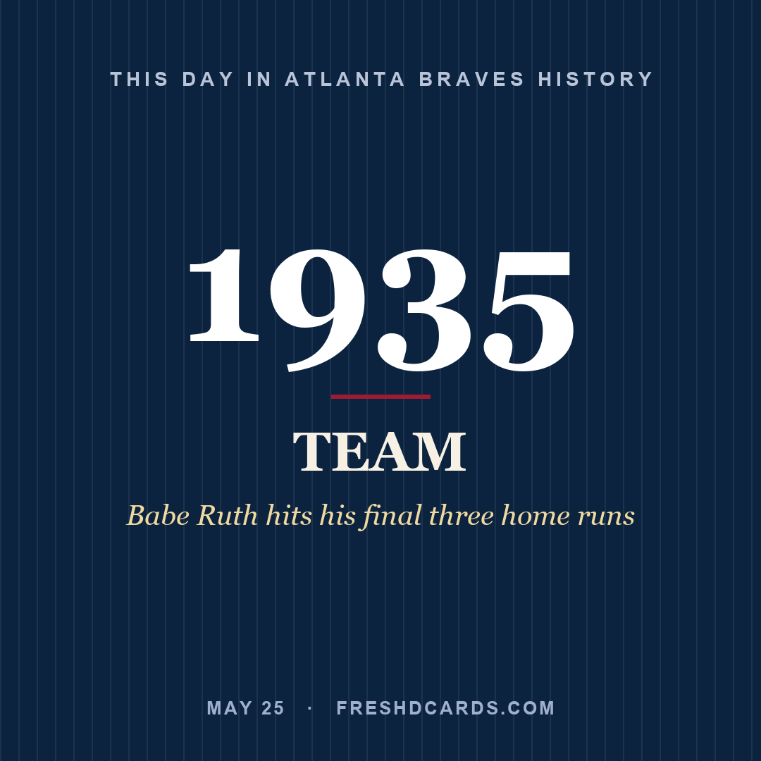 Atlanta Braves: Atlanta Braves, 1935, Babe Ruth hits his final three home runs