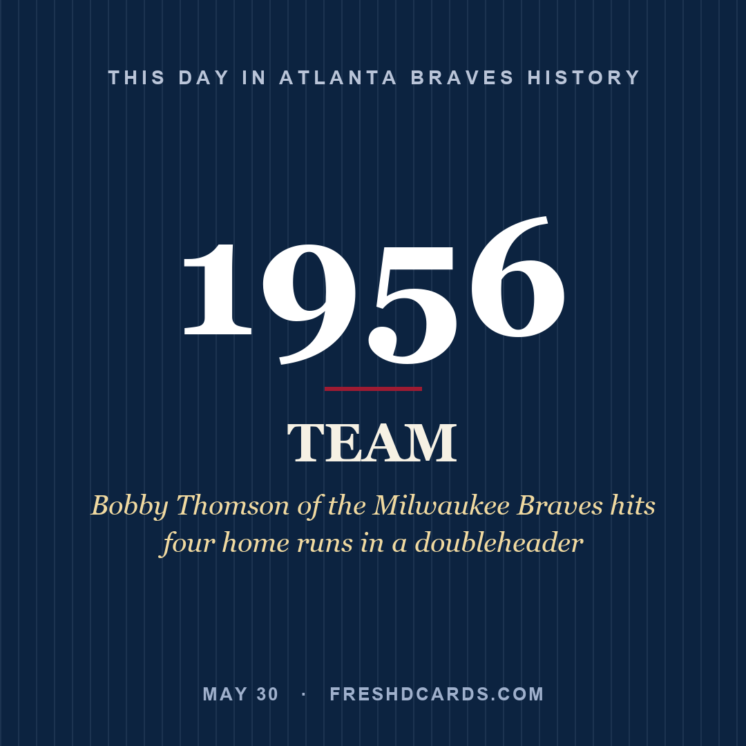 Atlanta Braves: Atlanta Braves, 1956, Bobby Thomson of the Milwaukee Braves hits four home runs in a doubleheader