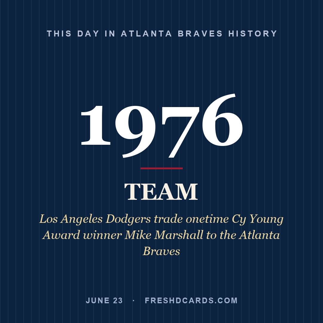 Atlanta Braves: Atlanta Braves, 1976, Los Angeles Dodgers trade onetime Cy Young Award winner Mike Marshall to the Atlanta Braves