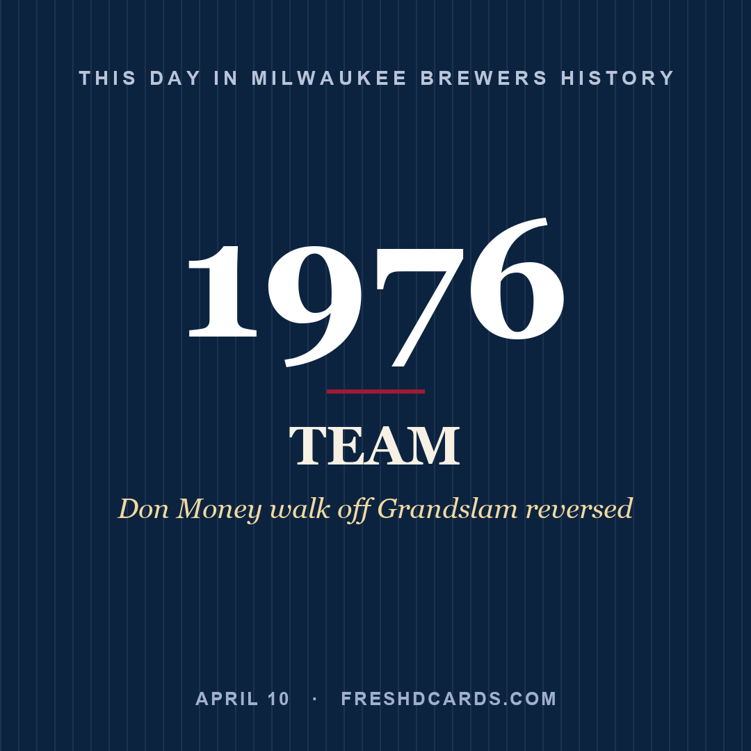 Milwaukee Brewers: Milwaukee Brewers, 1976, Don Money walk off Grandslam reversed