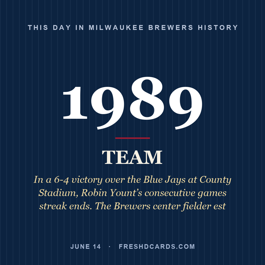 Milwaukee Brewers: Milwaukee Brewers, 1989, In a 6-4 victory over the Blue Jays at County Stadium, Robin Yount’s consecutive games streak ends. The Brewers center fielder est