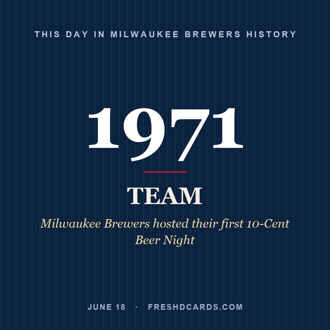 Milwaukee Brewers: Milwaukee Brewers, 1971, Milwaukee Brewers hosted their first 10-Cent Beer Night