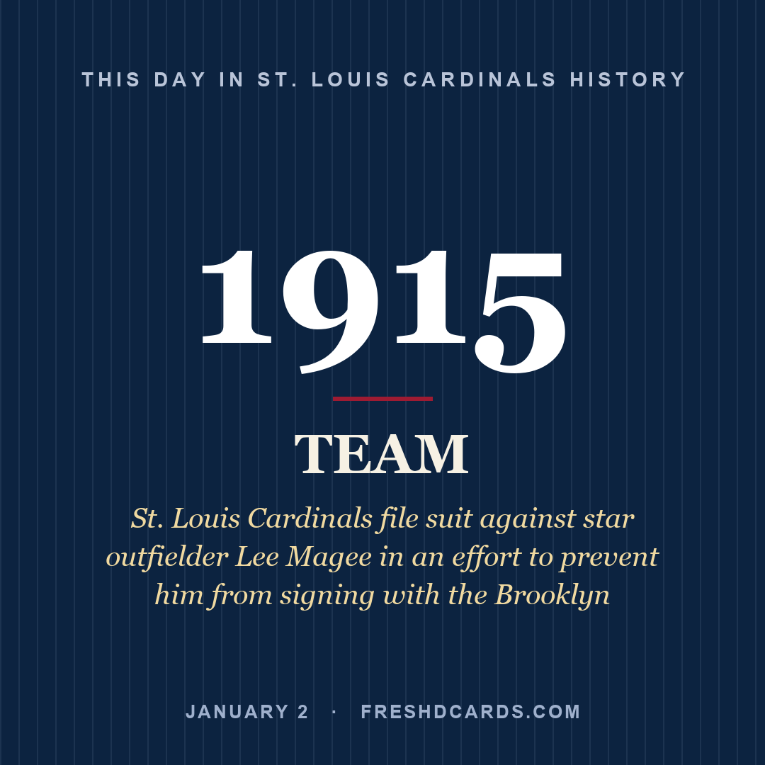 St. Louis Cardinals: St. Louis Cardinals, 1915, St. Louis Cardinals file suit against star outfielder Lee Magee in an effort to prevent him from signing with the Brooklyn
