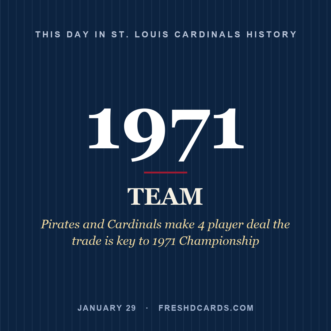 St. Louis Cardinals: St. Louis Cardinals, 1971, Pirates and Cardinals make 4 player deal the trade is key to 1971 Championship