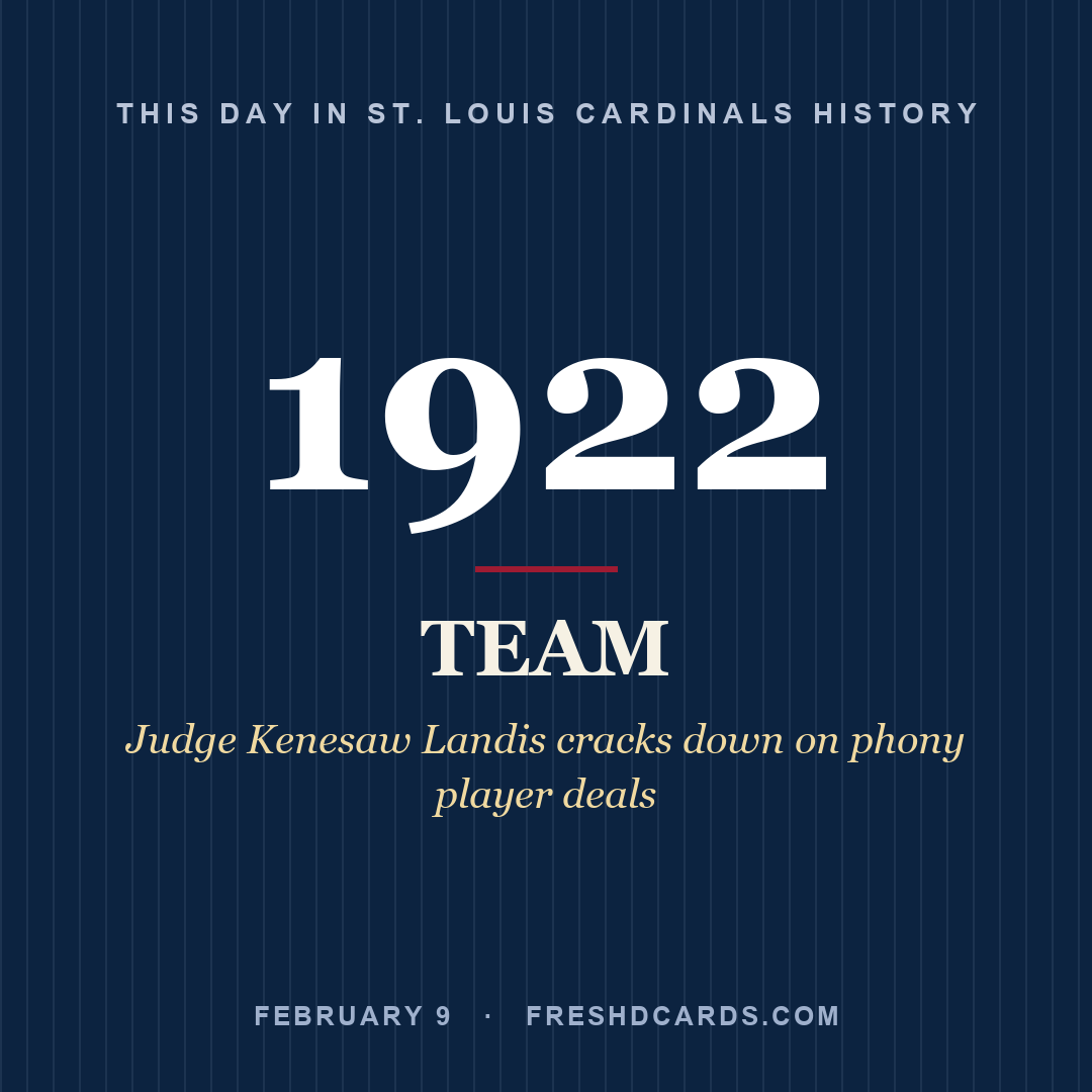 St. Louis Cardinals: St. Louis Cardinals, 1922, Judge Kenesaw Landis cracks down on phony player deals