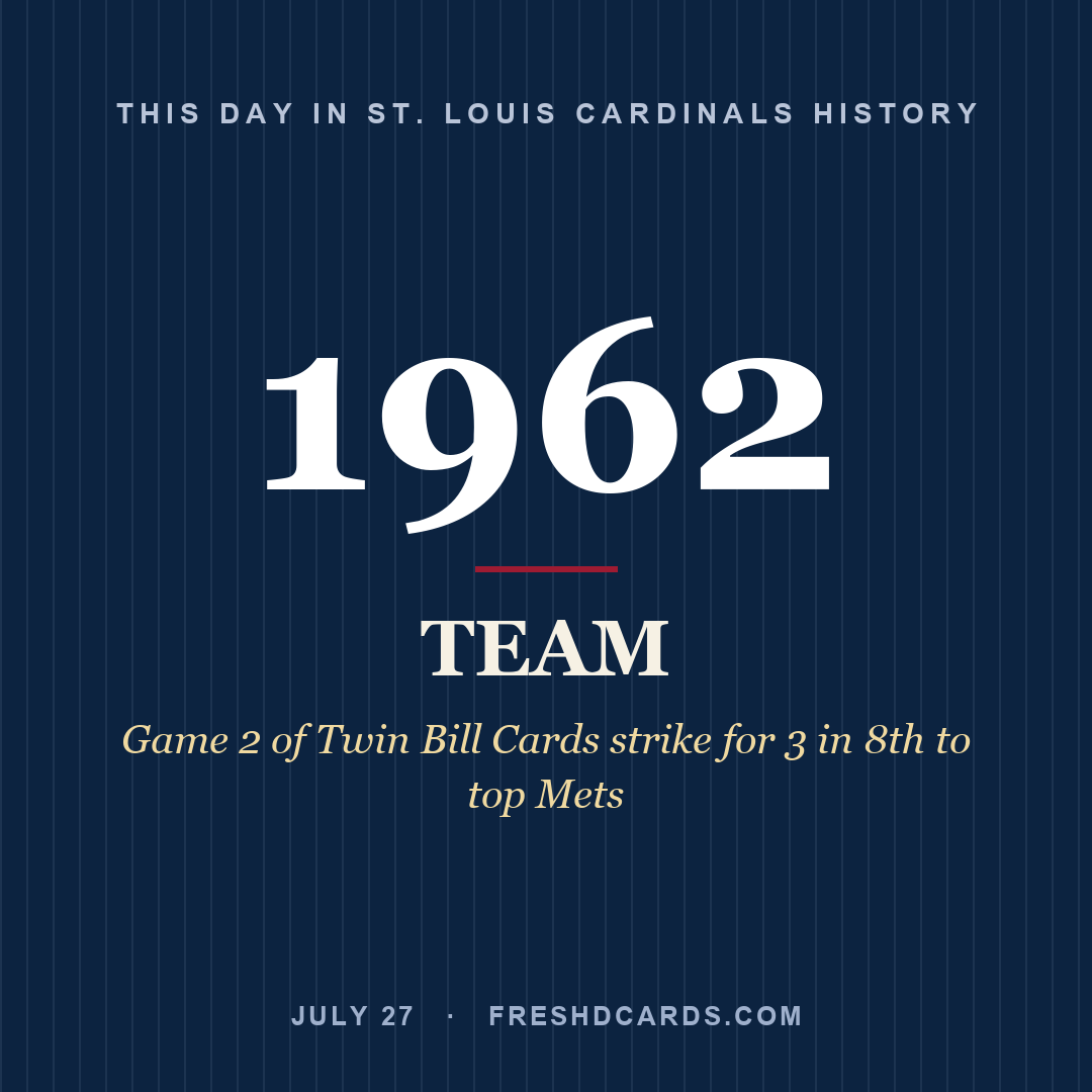 St. Louis Cardinals: St. Louis Cardinals, 1962, Game 2 of Twin Bill Cards strike for 3 in 8th to top Mets