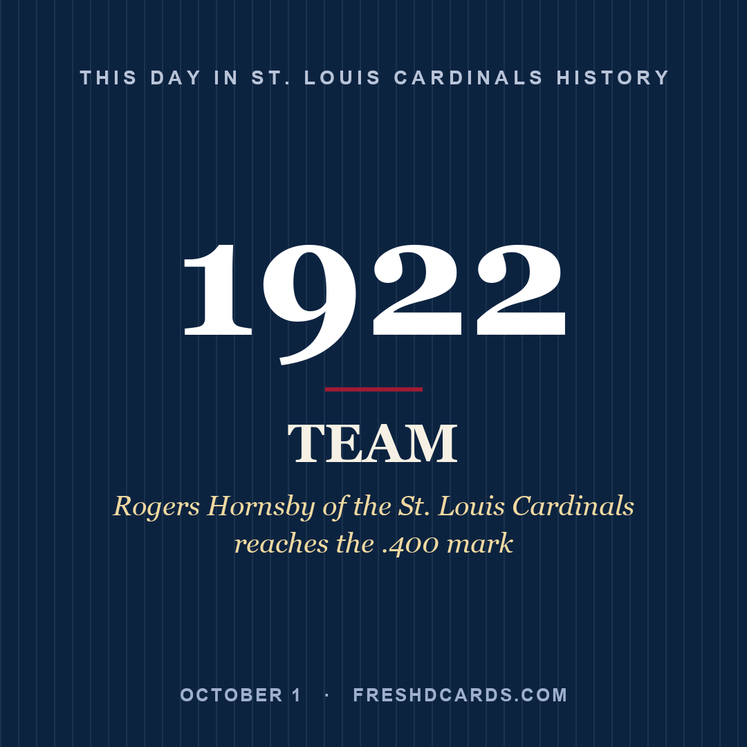 St. Louis Cardinals: St. Louis Cardinals, 1922, Rogers Hornsby of the St. Louis Cardinals reaches the .400 mark